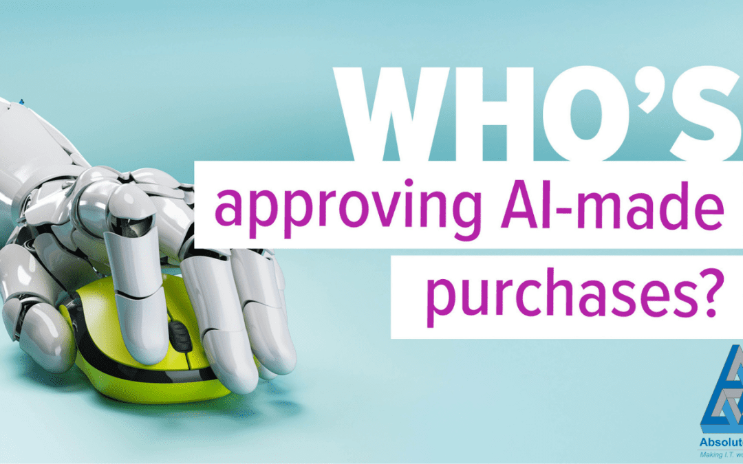 Who’s Really Approving AI Made Purchases in Your Business?